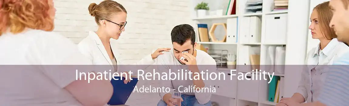 Inpatient Rehabilitation Facility Adelanto - California