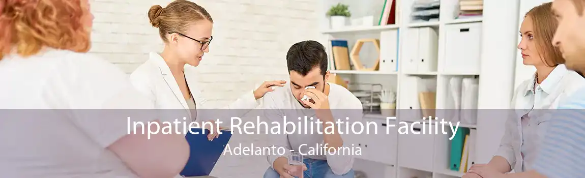 Inpatient Rehabilitation Facility Adelanto - California