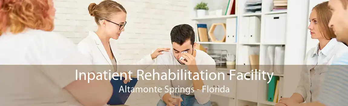 Inpatient Rehabilitation Facility Altamonte Springs - Florida