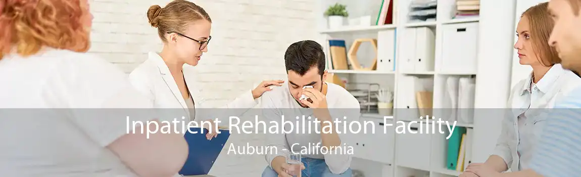Inpatient Rehabilitation Facility Auburn - California
