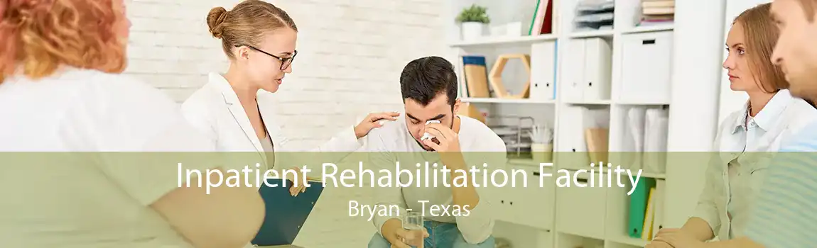 Inpatient Rehabilitation Facility Bryan - Texas
