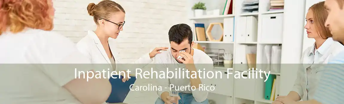 Inpatient Rehabilitation Facility Carolina - Puerto Rico