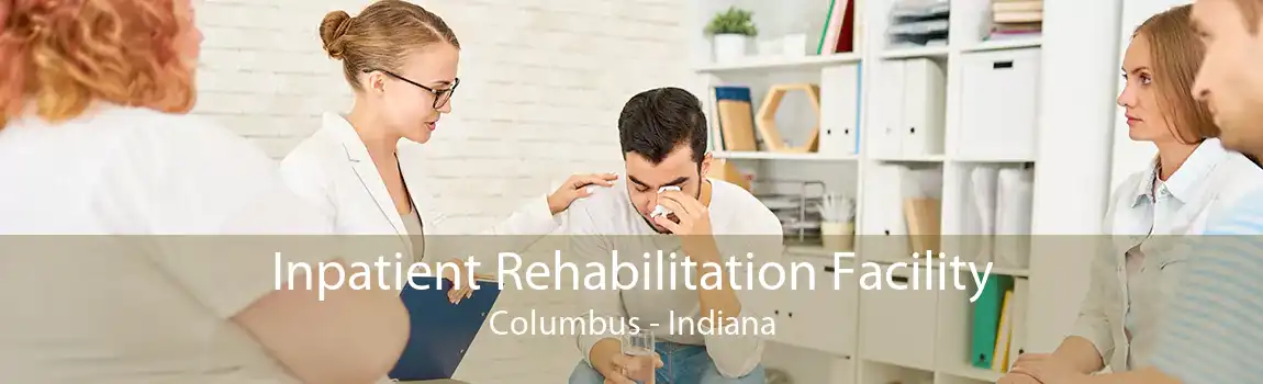 Inpatient Rehabilitation Facility Columbus - Indiana