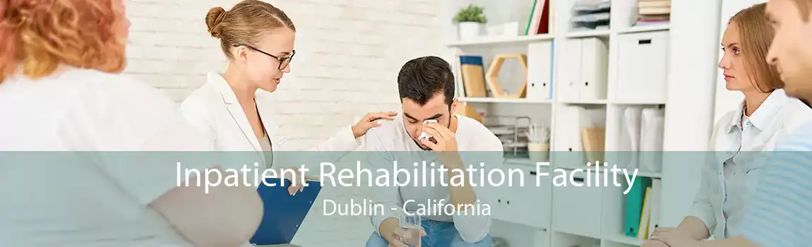Inpatient Rehabilitation Facility Dublin - California