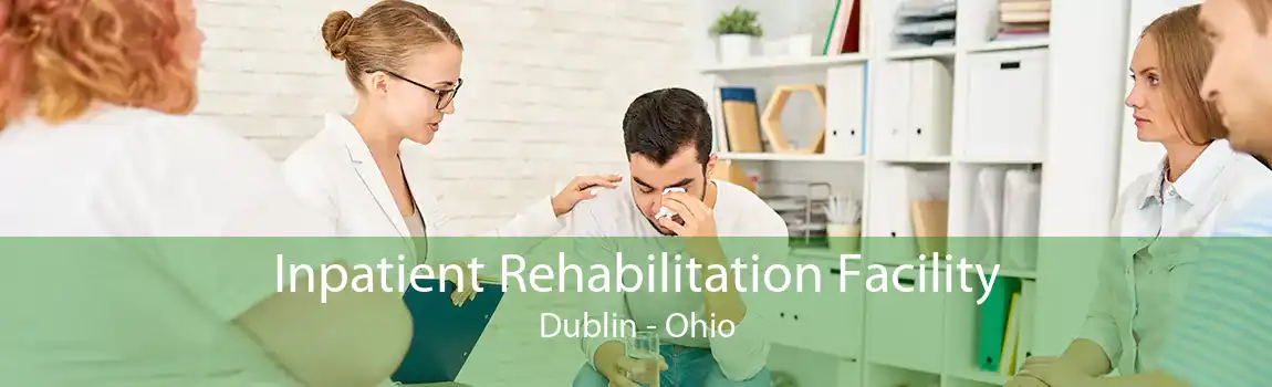 Inpatient Rehabilitation Facility Dublin - Ohio