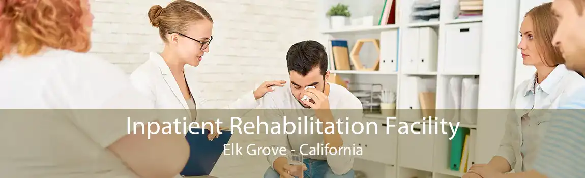 Inpatient Rehabilitation Facility Elk Grove - California