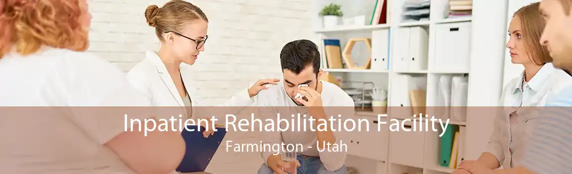 Inpatient Rehabilitation Facility Farmington - Utah