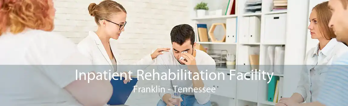 Inpatient Rehabilitation Facility Franklin - Tennessee