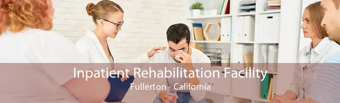 Inpatient Rehabilitation Facility Fullerton - California