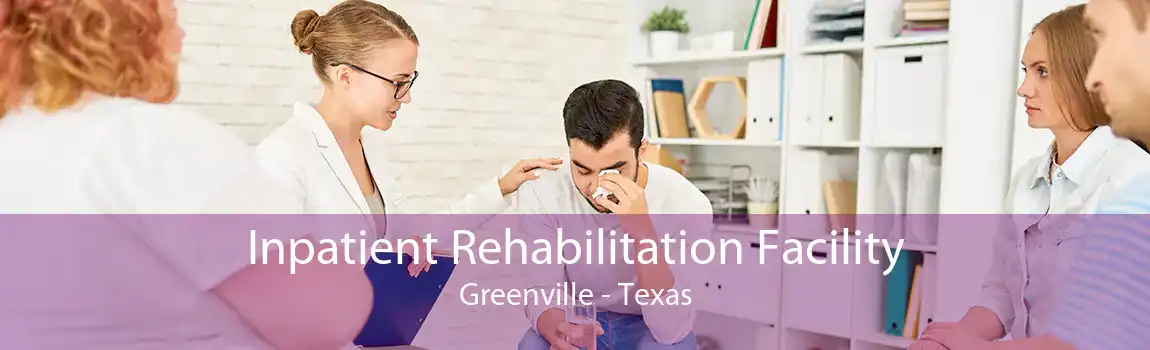 Inpatient Rehabilitation Facility Greenville - Texas