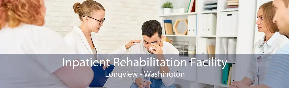 Inpatient Rehabilitation Facility Longview - Washington