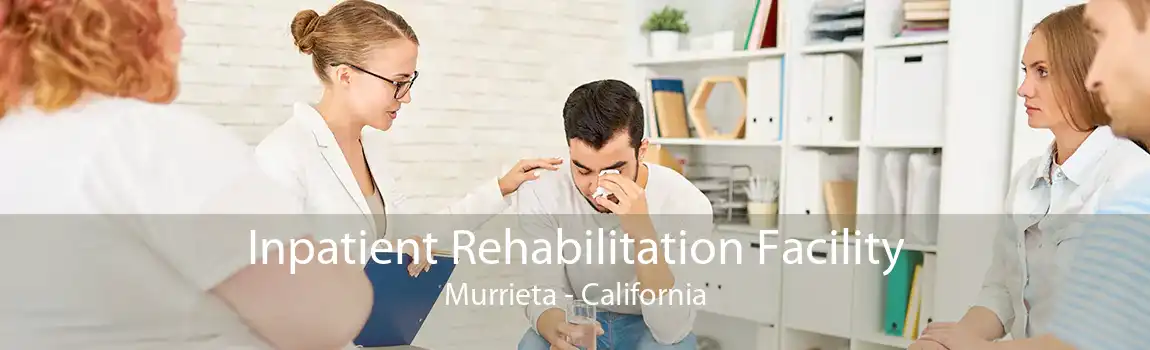 Inpatient Rehabilitation Facility Murrieta - California
