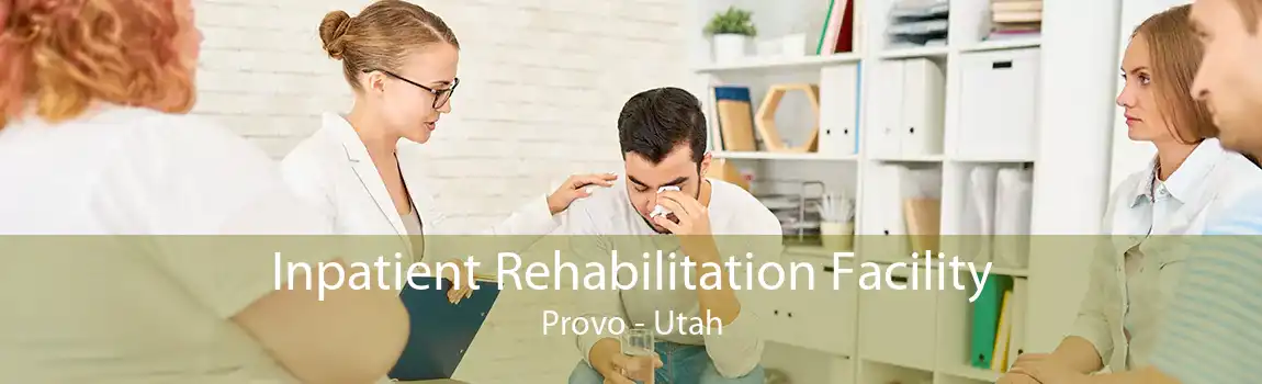 Inpatient Rehabilitation Facility Provo - Utah