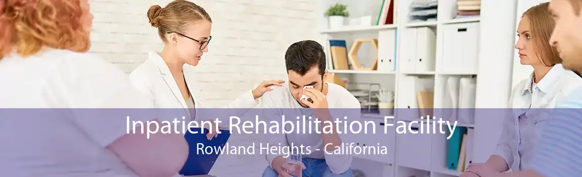 Inpatient Rehabilitation Facility Rowland Heights - California