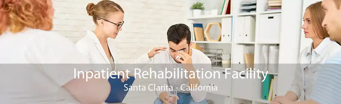 Inpatient Rehabilitation Facility Santa Clarita - California