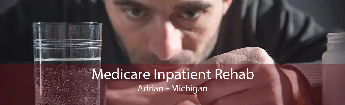 Medicare Inpatient Rehab Adrian - Michigan