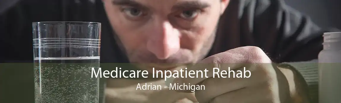 Medicare Inpatient Rehab Adrian - Michigan