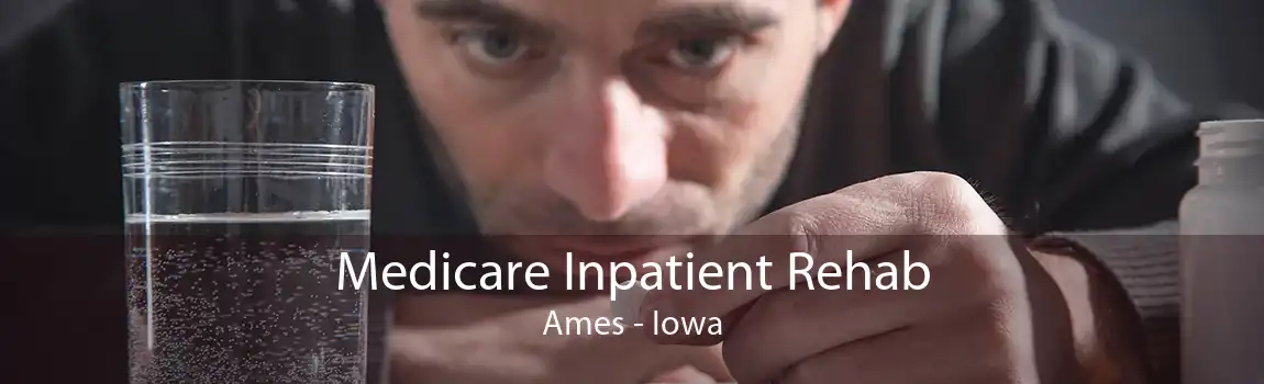 Medicare Inpatient Rehab Ames - Iowa