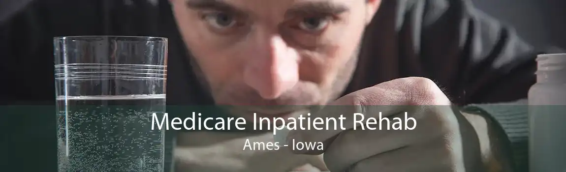 Medicare Inpatient Rehab Ames - Iowa