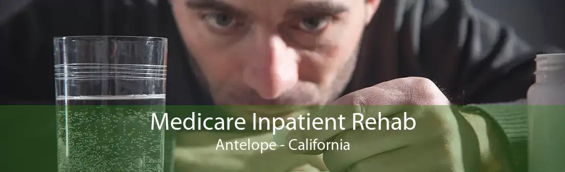 Medicare Inpatient Rehab Antelope - California