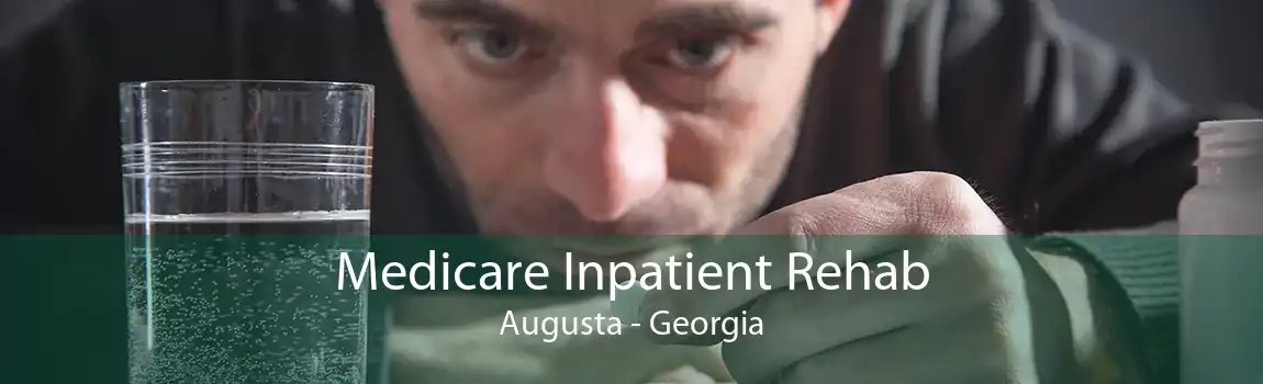 Medicare Inpatient Rehab Augusta - Georgia