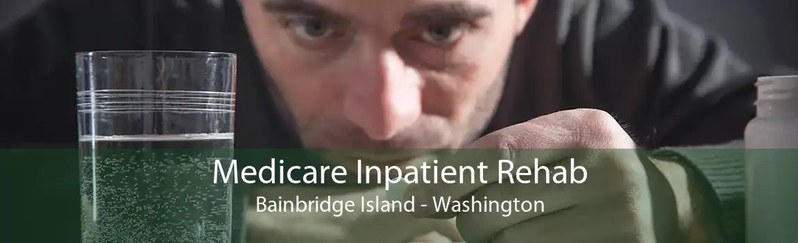 Medicare Inpatient Rehab Bainbridge Island - Washington