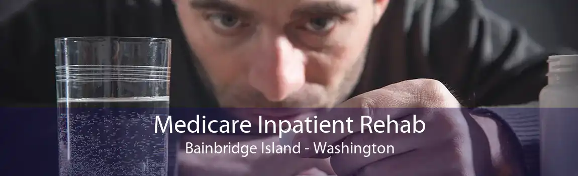 Medicare Inpatient Rehab Bainbridge Island - Washington