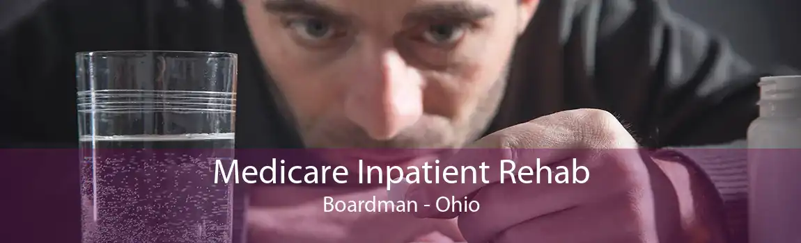Medicare Inpatient Rehab Boardman - Ohio