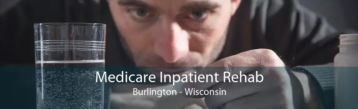 Medicare Inpatient Rehab Burlington - Wisconsin