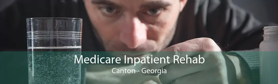Medicare Inpatient Rehab Canton - Georgia