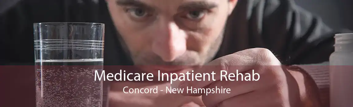 Medicare Inpatient Rehab Concord - New Hampshire