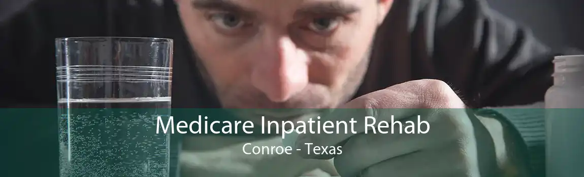 Medicare Inpatient Rehab Conroe - Texas