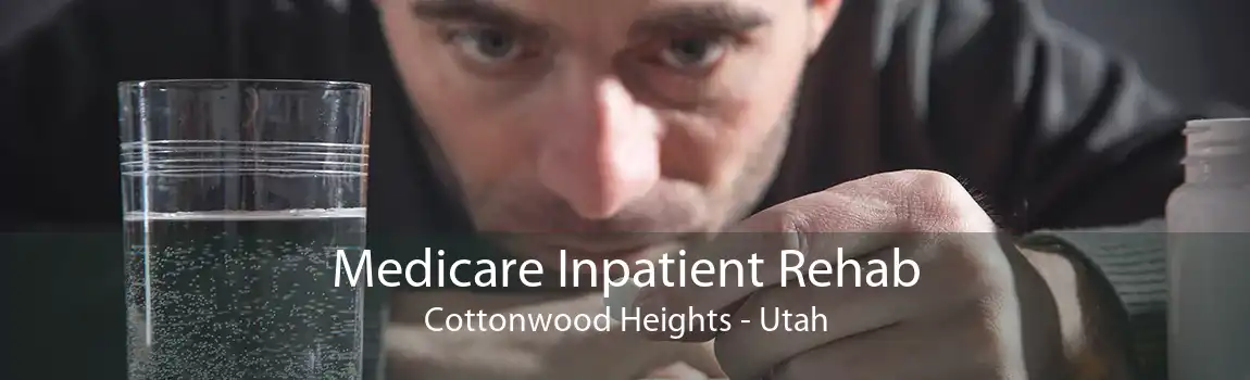 Medicare Inpatient Rehab Cottonwood Heights - Utah