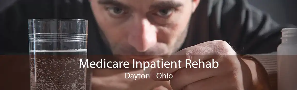 Medicare Inpatient Rehab Dayton - Ohio