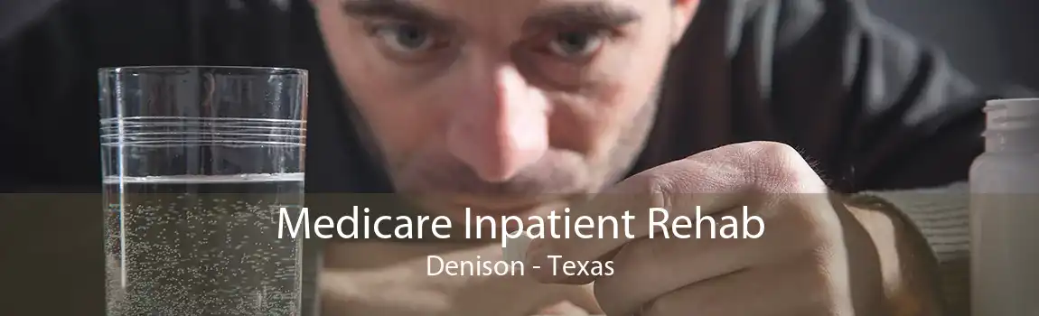 Medicare Inpatient Rehab Denison - Texas