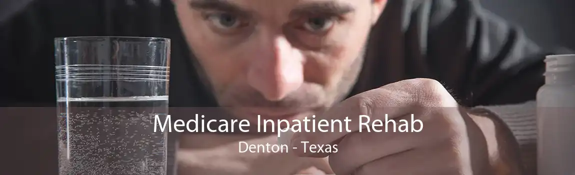 Medicare Inpatient Rehab Denton - Texas