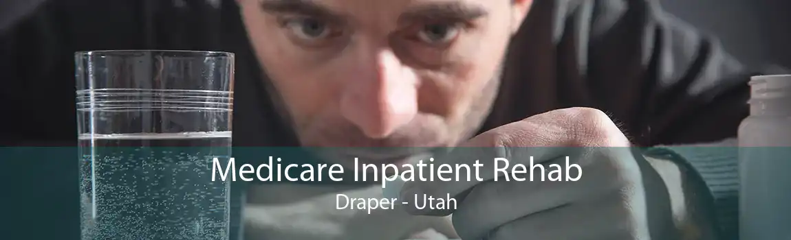 Medicare Inpatient Rehab Draper - Utah