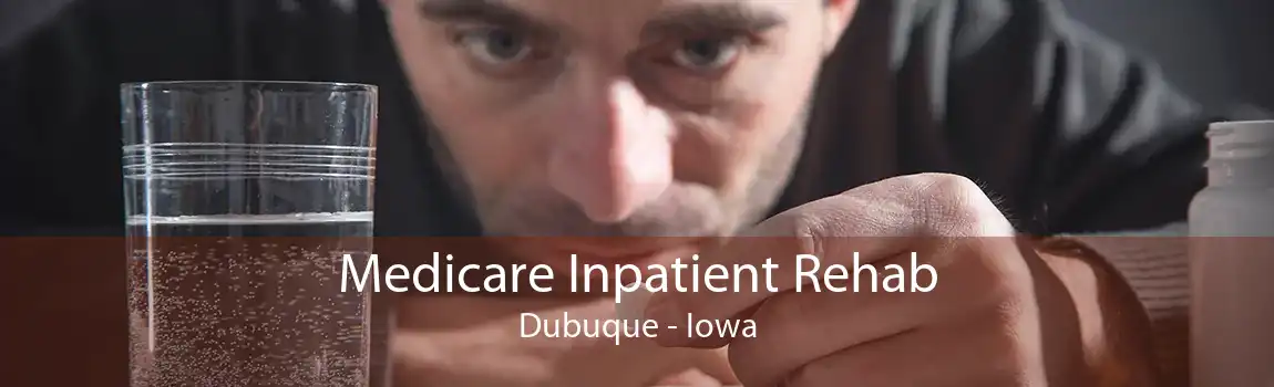 Medicare Inpatient Rehab Dubuque - Iowa