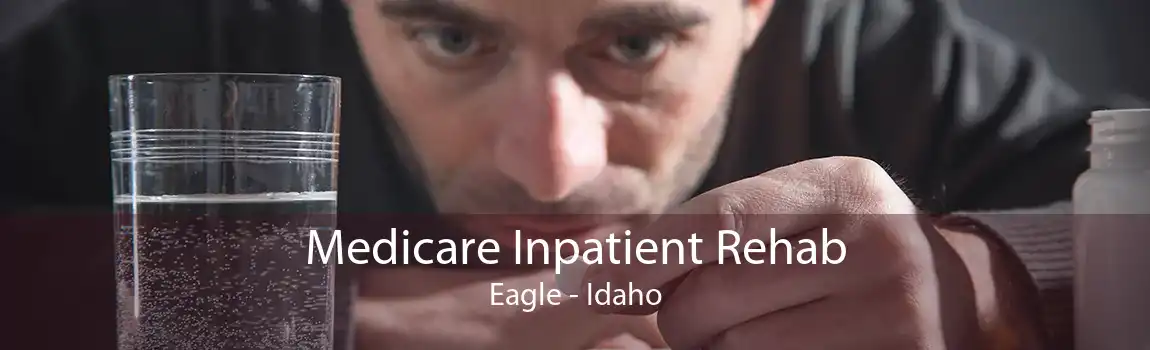 Medicare Inpatient Rehab Eagle - Idaho