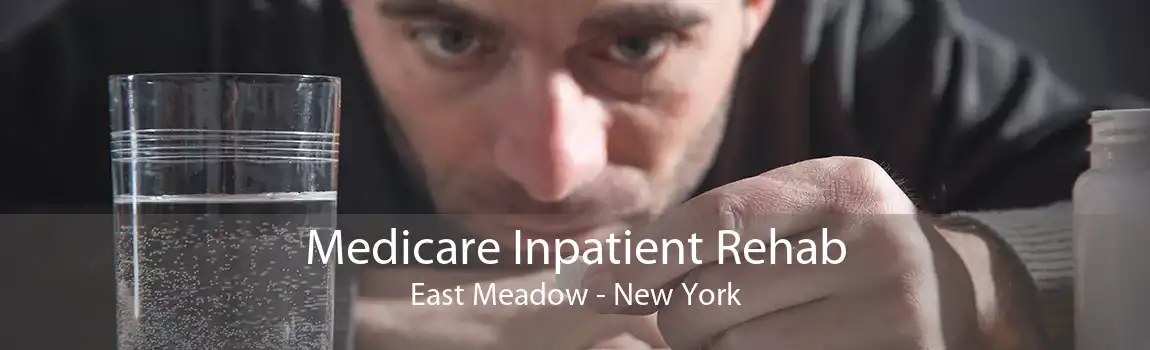 Medicare Inpatient Rehab East Meadow - New York