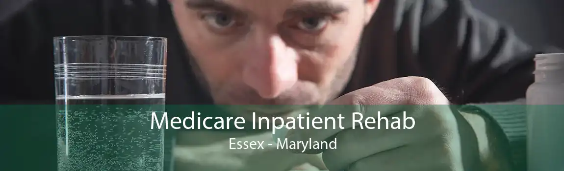 Medicare Inpatient Rehab Essex - Maryland