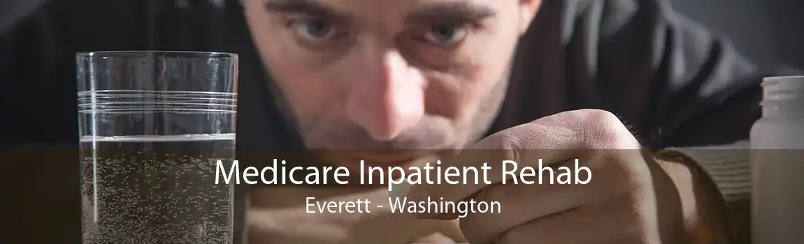 Medicare Inpatient Rehab Everett - Washington