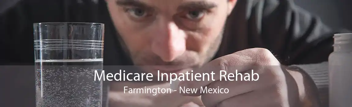 Medicare Inpatient Rehab Farmington - New Mexico