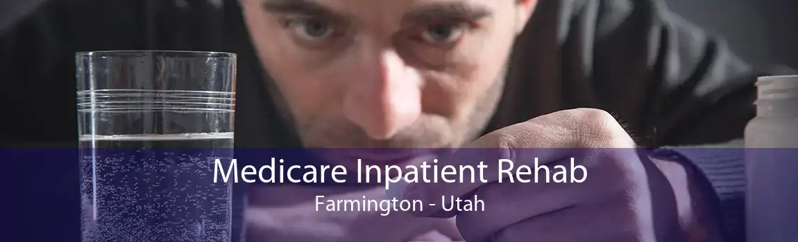 Medicare Inpatient Rehab Farmington - Utah