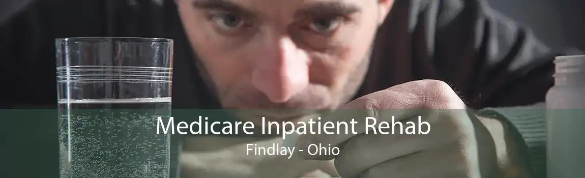 Medicare Inpatient Rehab Findlay - Ohio