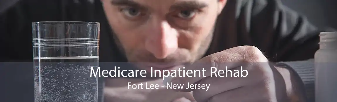 Medicare Inpatient Rehab Fort Lee - New Jersey