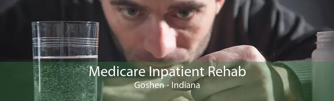 Medicare Inpatient Rehab Goshen - Indiana