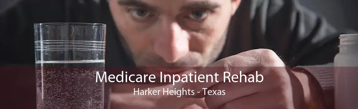 Medicare Inpatient Rehab Harker Heights - Texas