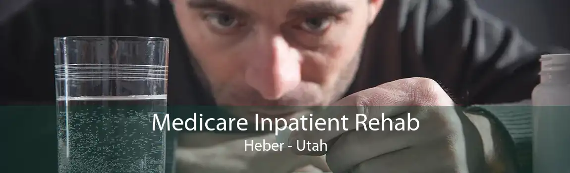 Medicare Inpatient Rehab Heber - Utah