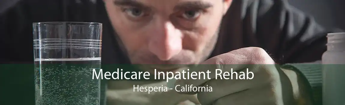 Medicare Inpatient Rehab Hesperia - California